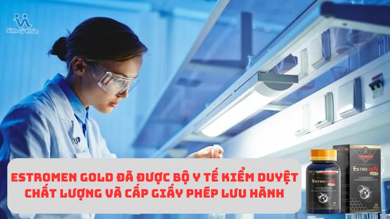 Estromen Gold đã được kiểm duyệt chất lượng và cấp giấy phép lưu hành