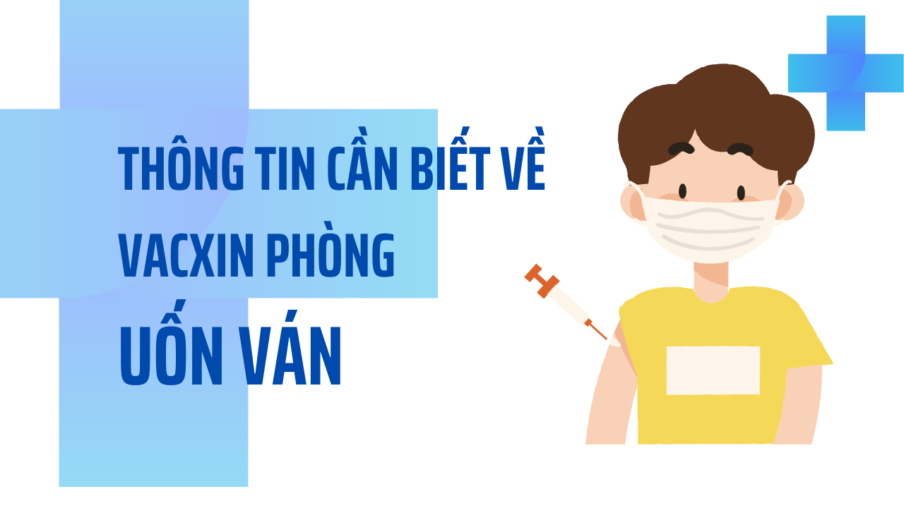 3 thông tin cần biết về vacxin phòng uốn ván