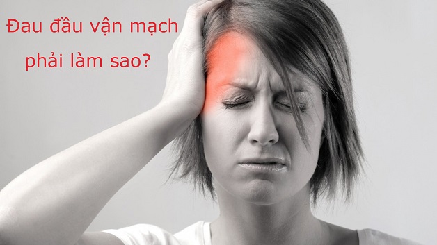 Bệnh đau đầu mạch máu là gì? Nguy hiểm như thế nào?