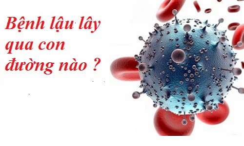 Bệnh lậu lây qua đường nào? Đây là những con đường