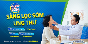 Cơ hội sàng lọc ung thư với giá chỉ từ 500.000đ