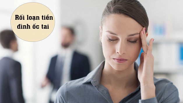 Dấu hiệu rối loạn tiền đình bạn dễ nhận biết