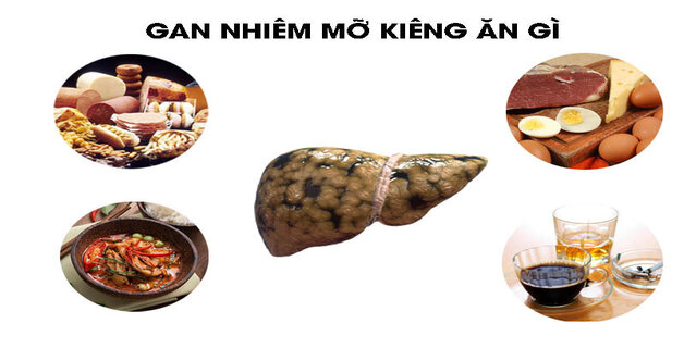 Gan nhiễm mỡ kiêng gì: Những thực phẩm nên tránh