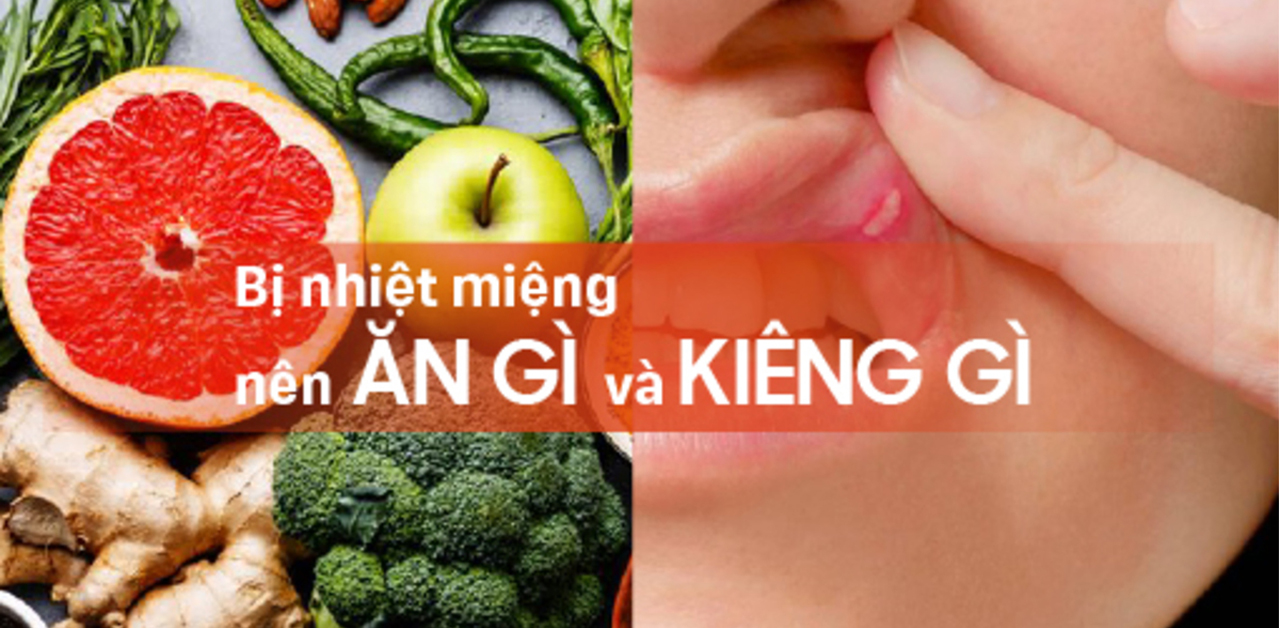 Giải đáp: Bị nhiệt miệng nên ăn gì, kiêng gì