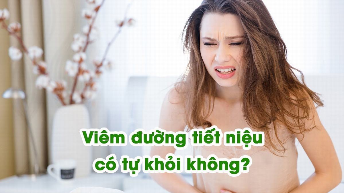 Viêm đường tiết niệu có tự khỏi không?